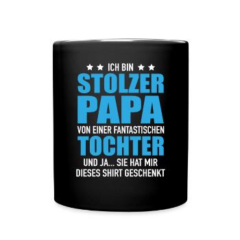 Stolzer Papa Fantastischen Tochter Geschenk Papa - Tasse einfarbig - Schwarz - Vorne