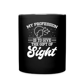Optiker Give Gift Of Sight Optometrie Augenarzt - Tasse einfarbig - Schwarz - Vorne