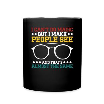 Optiker I Make People See Optometrie Augenarzt - Tasse einfarbig - Schwarz - Vorne