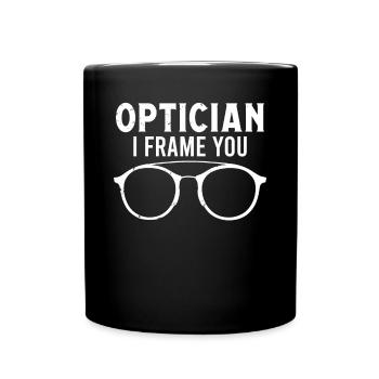Optiker Optician I Frame You Optometrie Augenarzt - Tasse einfarbig - Schwarz - Vorne