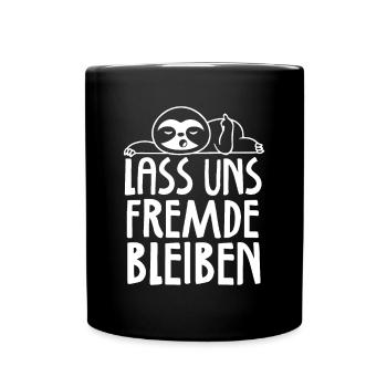 Lass uns Fremde bleiben - Tasse einfarbig - Schwarz - Vorne