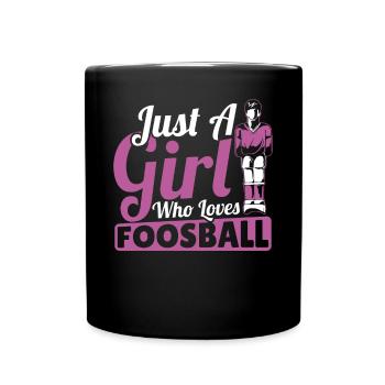 Just A Girl Who Loves Foosball Women Table Soccer - Full Colour Mug - black - Front