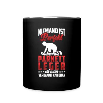 Parkettleger ist nicht perfekt Fußbodenleger - Tasse einfarbig - Schwarz - Vorne