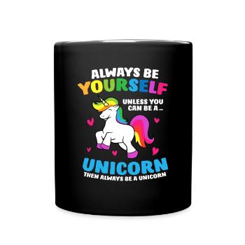 Sei immer du selbst, es sei denn, du kannst ein Einhorn sein - Tasse einfarbig - Schwarz - Vorne