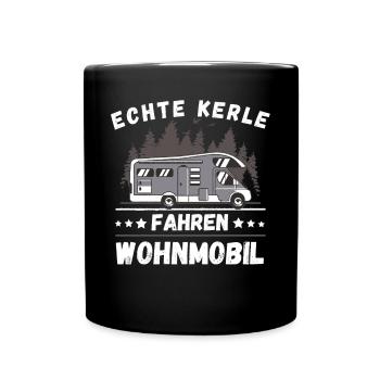 Echte Kerle fahren Wohnmobil Camping Camper - Tasse einfarbig - Schwarz - Vorne