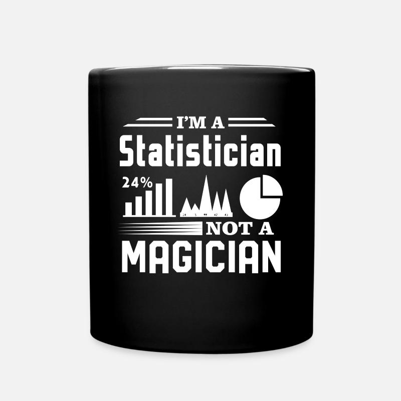 Statistician Statistician Not A Magician - Full Colour Mug - black