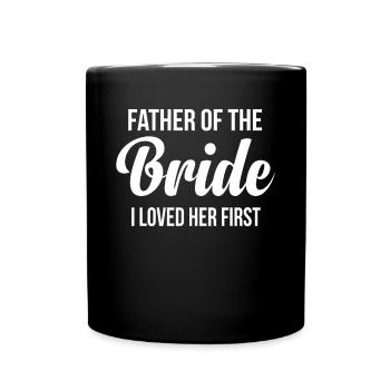 Father Of The Bride Shirt Geschenk Vater Der Braut - Tasse einfarbig - Schwarz - Vorne