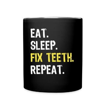 Eat Sleep Fix Teeth Repeat Dentist Shirt - Full Colour Mug - black - Front