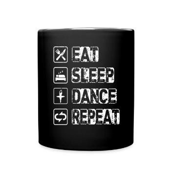 Eat Sleep Dance Repeat - Tasse einfarbig - Schwarz - Vorne
