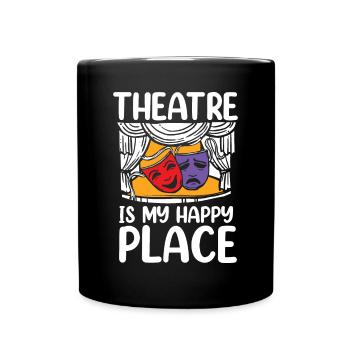 Theatre Is My Happy Place - Tasse einfarbig - Schwarz - Vorne