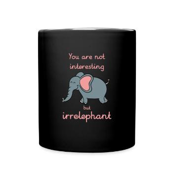 Votre avis est irrelephant - Mug uni - noir - Devant
