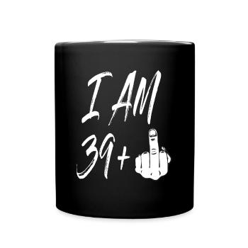 40. Geburtstag| Ich bin 39 + 1 Lustiges Hand-T-Shirt - Tasse einfarbig - Schwarz - Vorne