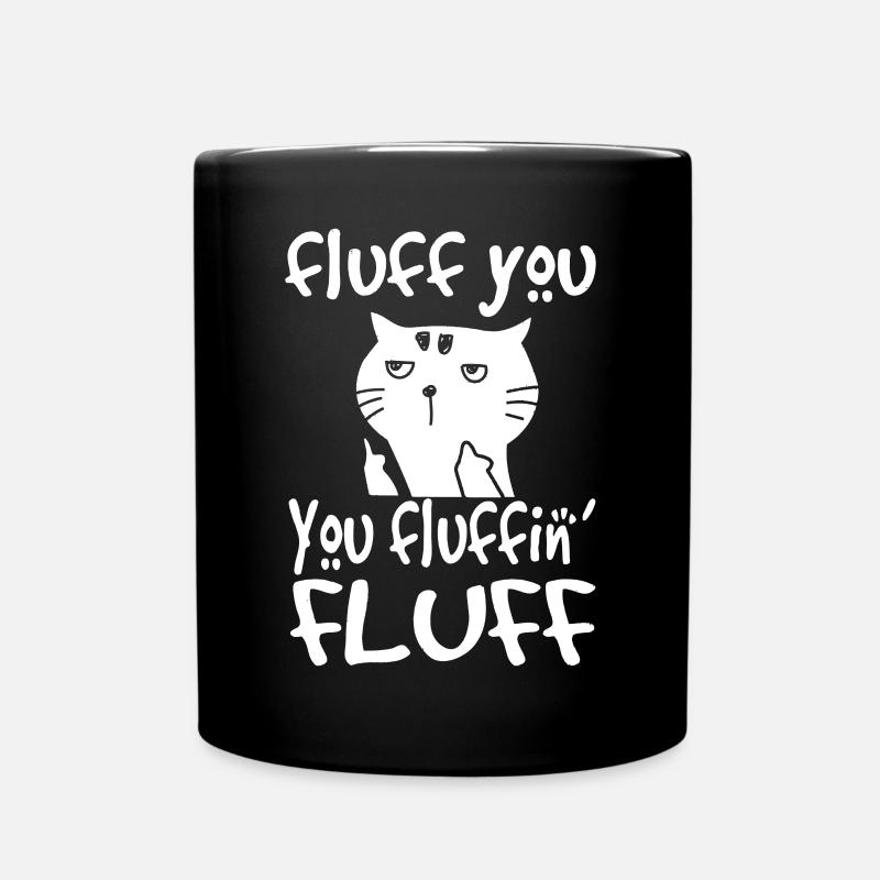 Fluff You You Fluffin' Fluff Funny Flip Off Cat Gi - Tasse einfarbig - Schwarz