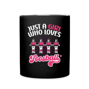 Cute Just A Girl Who Loves Foosball Women Table So - Full Colour Mug - black - Front
