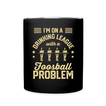 I'm On A Drinking League With A Foosball Player Ta - Tasse einfarbig - Schwarz - Vorne