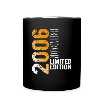 November 2006 Limited Edition Jahrgang Geburtsjahr - Tasse einfarbig - Schwarz - Vorne