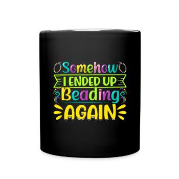 D’une manière ou d’une autre, j’ai fini par perler à nouveau - Mug uni - noir - Devant