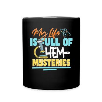 My Life Is Full Of Chem-Mysteries - Full Colour Mug - black - Front