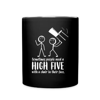 Les gens ont besoin d’un high five avec une chaise dans le visage - Mug uni - noir - Devant