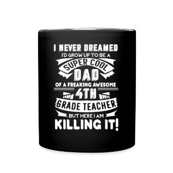 4th Grade Teacher Super Cool 4th Grade Teacher Dad - Full Colour Mug - black - Front