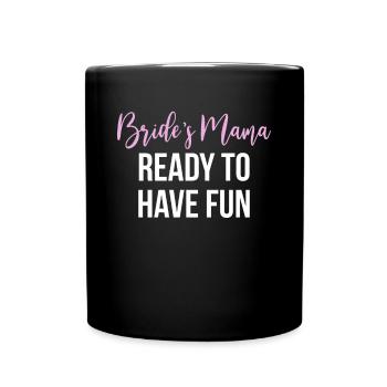 Brides Mom Mother Of The Bride Brautmutter Shirt - Tasse einfarbig - Schwarz - Vorne
