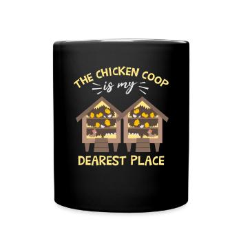 The Chicken Coop Is My Dearest Place - Full Colour Mug - black - Front