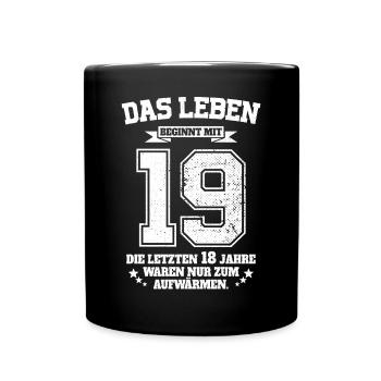 19. Geburtstag Geschenk Das Leben Beginnt Mit 19 - Tasse einfarbig - Schwarz - Vorne