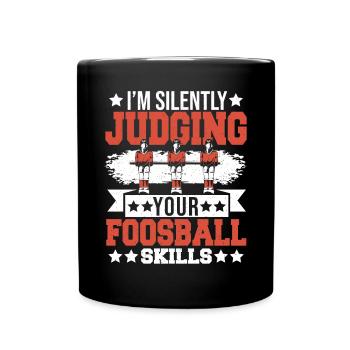 Table Soccer I'm Silently Judging Your Foosball Sk - Tasse einfarbig - Schwarz - Vorne