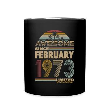 50th Birthday Vintage Awesome Since February 1973 - Full Colour Mug - black - Front
