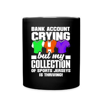 Bank Account Crying, Sports Jersey Collection - Full Colour Mug - black - Front