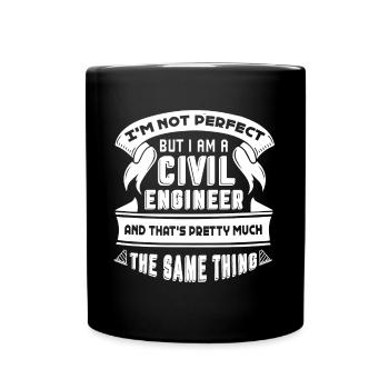 I'm Not Perfect But I Am A Civil Engineer - Full Colour Mug - black - Front