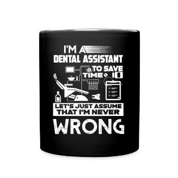 Dental Assistant I'm A Dental Assistant - Full Colour Mug - black - Front