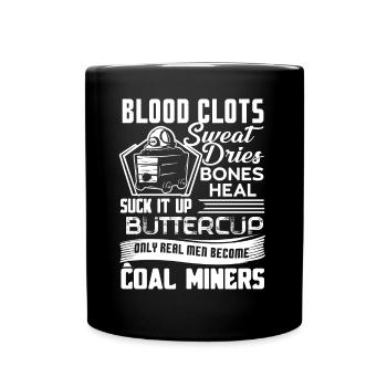 Coal Miner Real Men Become Coal Miners - Full Colour Mug - black - Front
