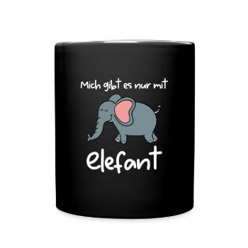 Mich gibt es nur mit Elefant - Tasse einfarbig - Schwarz - Vorne