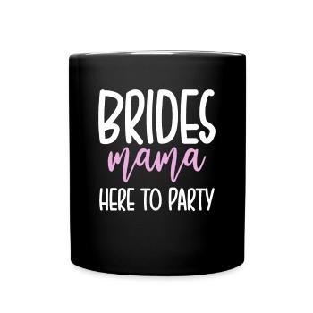 Brides Mom Mother Of The Bride Mutter Der Braut - Tasse einfarbig - Schwarz - Vorne
