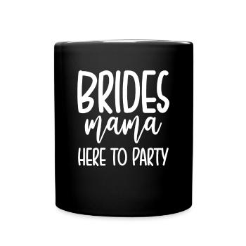 Brides Mom Mother Of The Bride Mutter Der Braut - Tasse einfarbig - Schwarz - Vorne