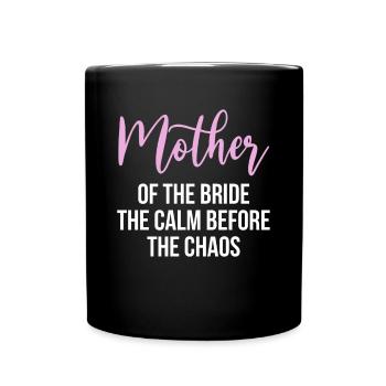 Brides Mom Mother Of The Bride Mutter Der Braut - Tasse einfarbig - Schwarz - Vorne