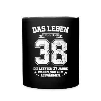 38. Geburtstag Geschenk Das Leben Beginnt Mit 38 - Tasse einfarbig - Schwarz - Vorne