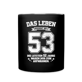 53. Geburtstag Geschenk Das Leben Beginnt Mit 53 - Tasse einfarbig - Schwarz - Vorne