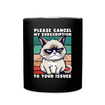 Grump Please Cancel My Subscription To Your Issues - Full Colour Mug - black - Front