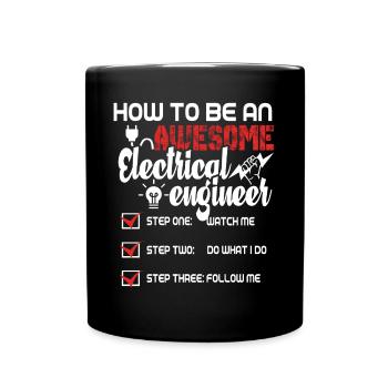 How To Be An Awesome Electrical Engineer - Full Colour Mug - black - Front
