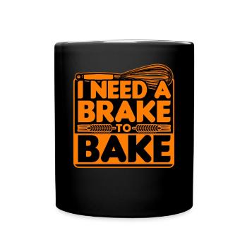 Bread Baking - I Need A Brake To Bake - Full Colour Mug - black - Front