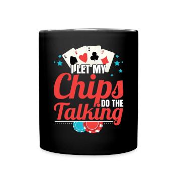 Texas Hold'em: Ich lasse meine Chips für sich sprechen - Tasse einfarbig - Schwarz - Vorne