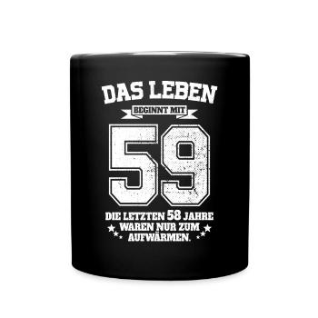 59. Geburtstag Geschenk Das Leben Beginnt Mit 59 - Tasse einfarbig - Schwarz - Vorne
