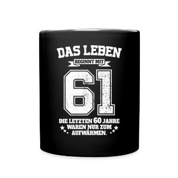 61. Geburtstag Geschenk Das Leben Beginnt Mit 61 - Tasse einfarbig - Schwarz - Vorne