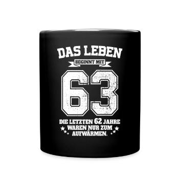 63. Geburtstag Geschenk Das Leben Beginnt Mit 63 - Tasse einfarbig - Schwarz - Vorne