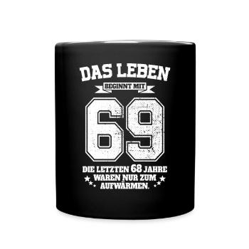 69. Geburtstag Geschenk Das Leben Beginnt Mit 69 - Tasse einfarbig - Schwarz - Vorne