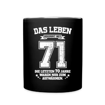 71. Geburtstag Geschenk Das Leben Beginnt Mit 71 - Tasse einfarbig - Schwarz - Vorne