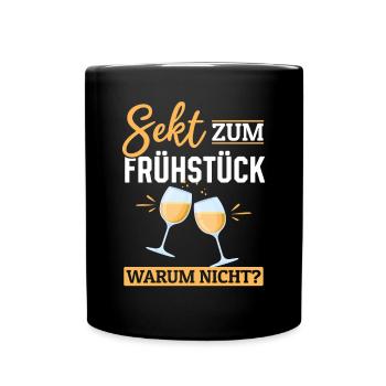 Sekt zum Frühstück? Warum nicht! Mädelsabend - Tasse einfarbig - Schwarz - Vorne
