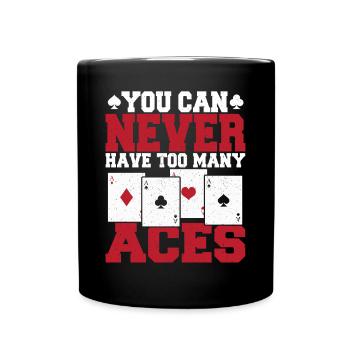 Poker Texas Hold'em You Can Never Have Too Many Ac - Full Colour Mug - black - Front